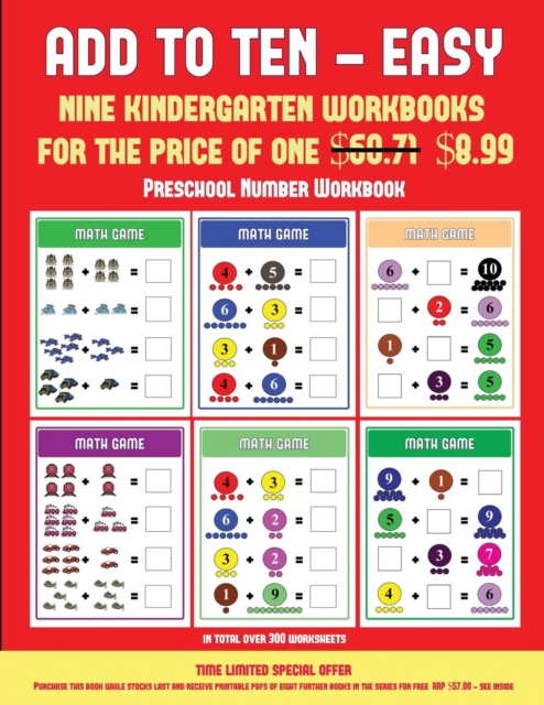 Preschool Number Workbook (Add to Ten - Easy) : 30 Full Color Preschool/Kindergarten Addition Worksheets That Can Assist with Understanding of Math, Paperback / softback Book