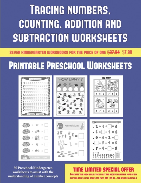 Printable Preschool Worksheets (Tracing Numbers, Counting, Addition and Subtraction) : 50 Preschool/Kindergarten Worksheets to Assist with the Understanding of Number Concepts, Paperback / softback Book