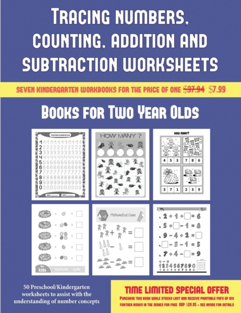 Books for Two Year Olds (Tracing Numbers, Counting, Addition and Subtraction) : 50 Preschool/Kindergarten Worksheets to Assist with the Understanding of Number Concepts, Paperback / softback Book