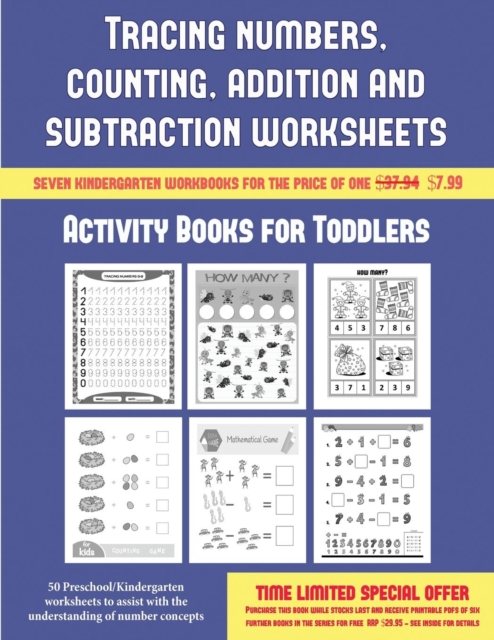 Activity Books for Toddlers (Tracing Numbers, Counting, Addition and Subtraction) : 50 Preschool/Kindergarten Worksheets to Assist with the Understanding of Number Concepts, Paperback / softback Book