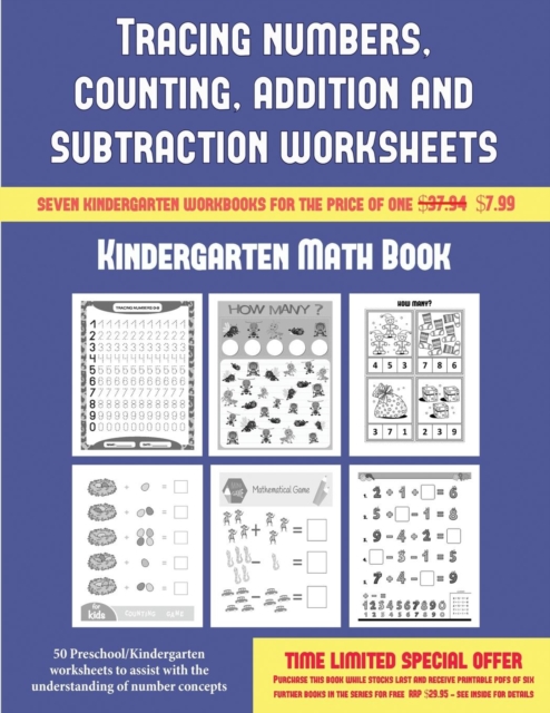 Kindergarten Math Book (Tracing Numbers, Counting, Addition and Subtraction) : 50 Preschool/Kindergarten Worksheets to Assist with the Understanding of Number Concepts, Paperback / softback Book