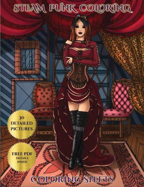 Steam Punk Coloring Sheets : Advanced Coloring (Colouring) Books with 30 Coloring Pages: Steam Punk (Adult Colouring (Coloring) Books), Paperback / softback Book