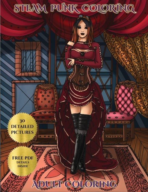 Adult Coloring (Steam Punk) : Advanced Coloring (Colouring) Books with 30 Coloring Pages: Steam Punk (Adult Colouring (Coloring) Books), Paperback / softback Book
