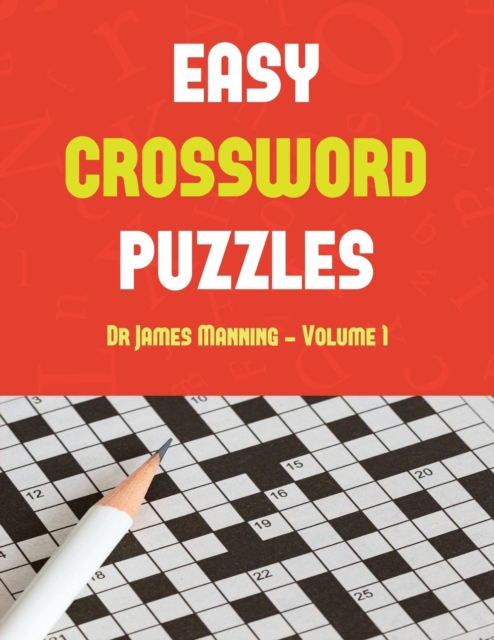 Easy Crossword Puzzles (Vol 1) : Large Print Crossword Book with 50 Crossword Puzzles: One Crossword Game Per Two Pages: All Crossword Puzzles Come with Solutions: Makes a Great Gift for Crossword Lov, Paperback / softback Book
