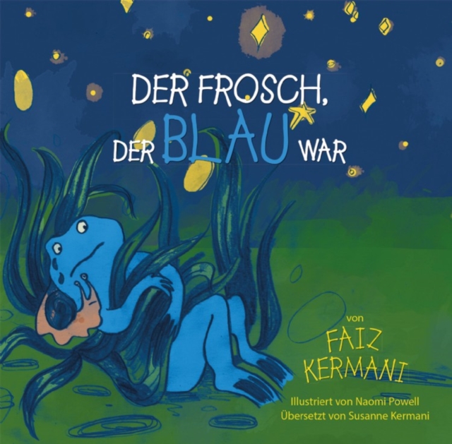 Der Frosch, der blau war : (German translation of The Frog Who Was Blue), Paperback / softback Book