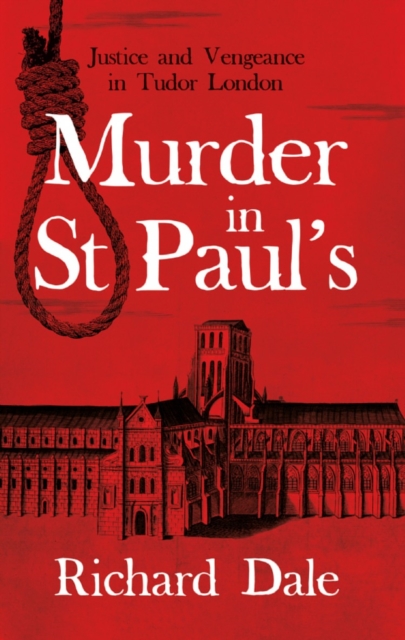 Murder in St Paul's : Justice and Vengeance in Tudor London, Paperback / softback Book