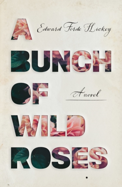 A Bunch of Wild Roses, Paperback / softback Book