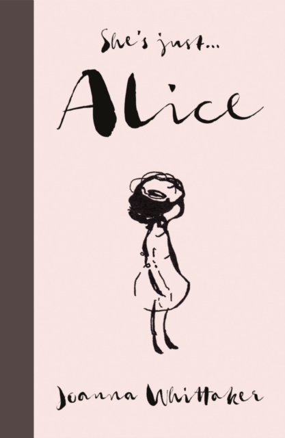She's just... Alice, Hardback Book