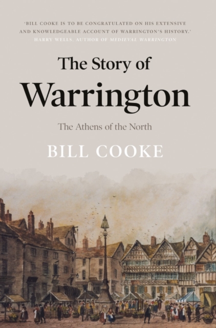The Story of Warrington : The Athens of the North, Paperback / softback Book