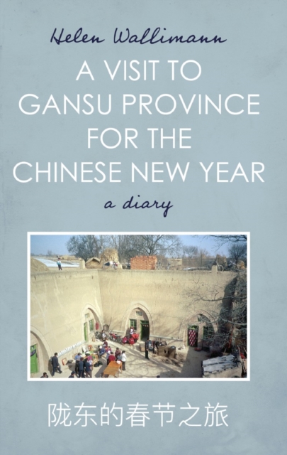 A Visit to Gansu Province for the Chinese New Year, EPUB eBook