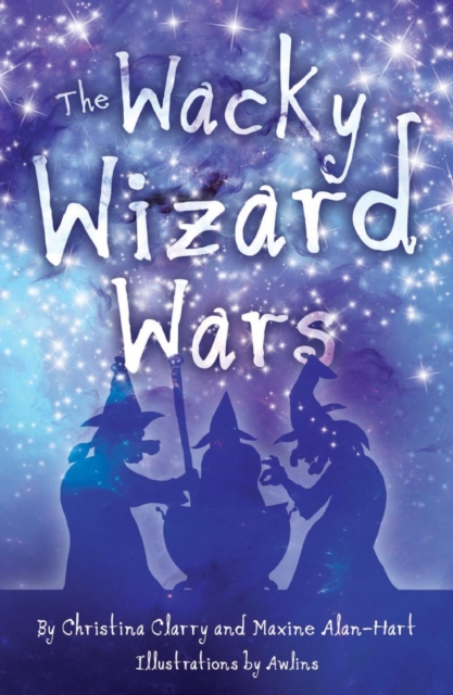 The Wacky Wizard Wars : Madcap Wicked Wizards and Witches Star in a Comedy Hit, EPUB eBook
