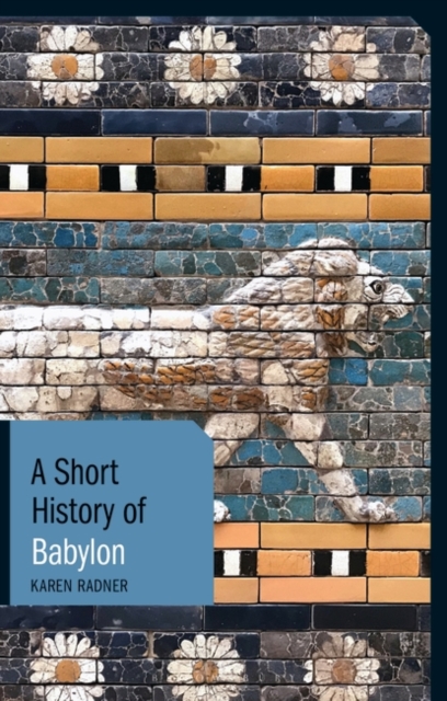 A Short History of Babylon, Hardback Book