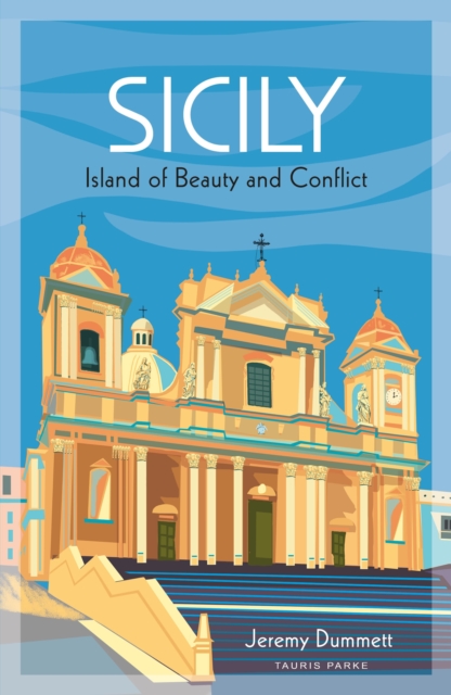 Sicily : Island of Beauty and Conflict, Hardback Book