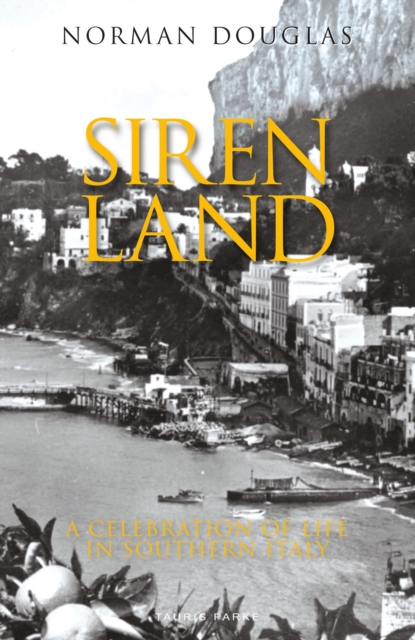 Siren Land : A Celebration of Life in Southern Italy, Paperback / softback Book