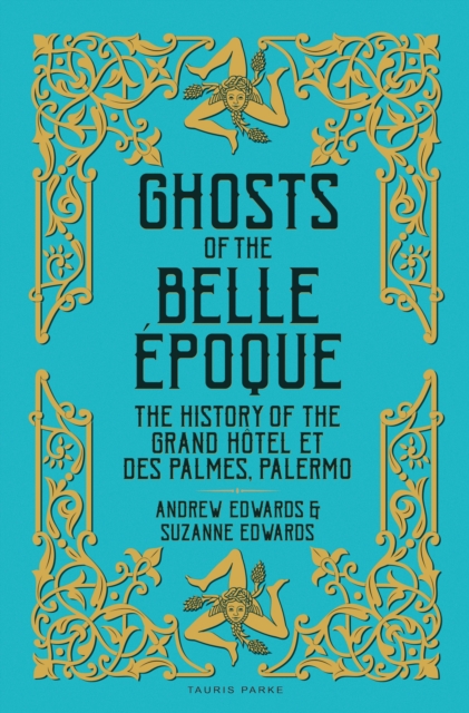 Ghosts of the Belle  poque : The History of the Grand H tel et des Palmes, Palermo, EPUB eBook