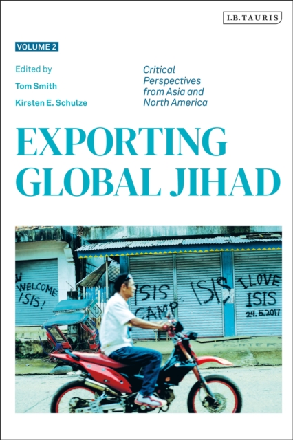 Exporting Global Jihad : Volume Two: Critical Perspectives from Asia and North America, Paperback / softback Book