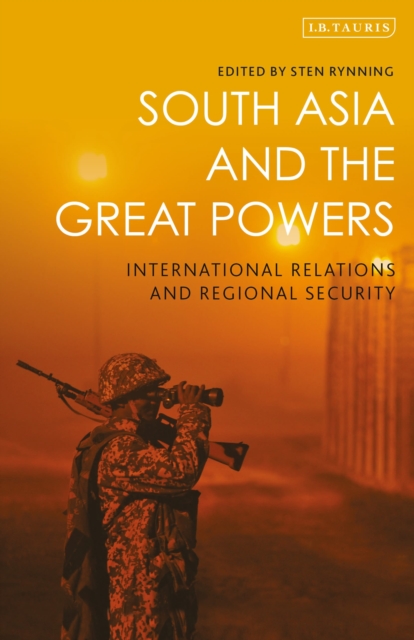 South Asia and the Great Powers : International Relations and Regional Security, Paperback / softback Book