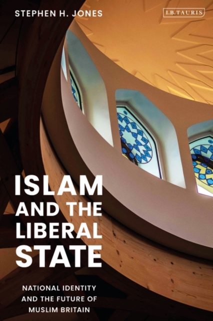 Islam and the Liberal State : National Identity and the Future of Muslim Britain, EPUB eBook