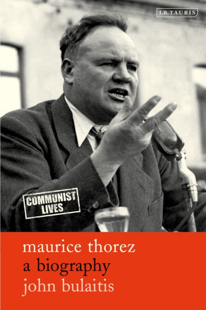 Maurice Thorez : A Biography, Paperback / softback Book