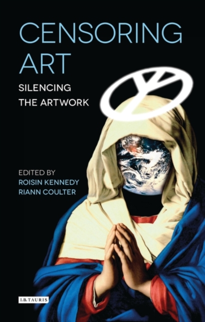 Censoring Art : Silencing the Artwork, PDF eBook