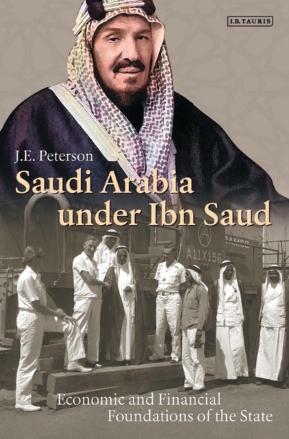 Saudi Arabia Under Ibn Saud : Economic and Financial Foundations of the State, EPUB eBook