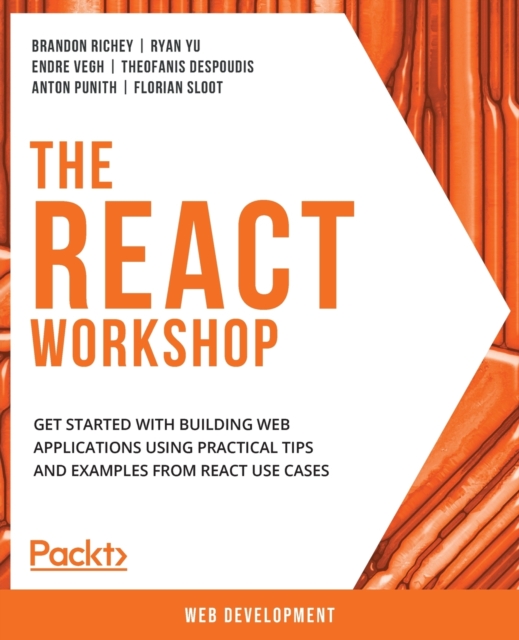 The React Workshop : A New, Interactive Approach to Learning React, Paperback / softback Book