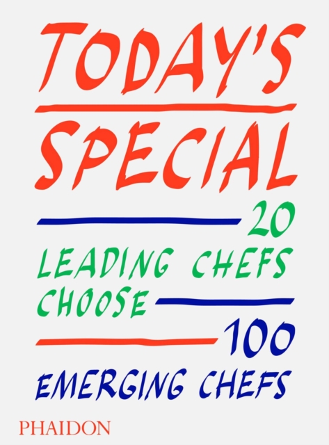 Today's Special : 20 Leading Chefs Choose 100 Emerging Chefs, Hardback Book