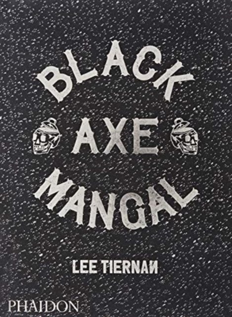 Black Axe Mangal (signed edition), Hardback Book