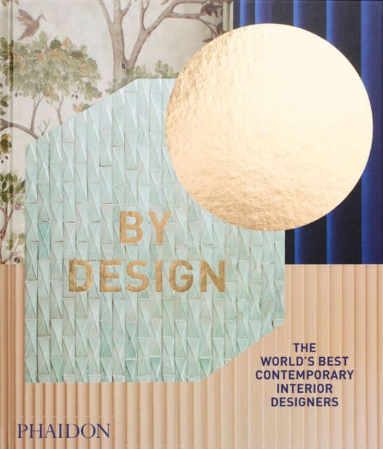 By Design : The World's Best Contemporary Interior Designers, Hardback Book