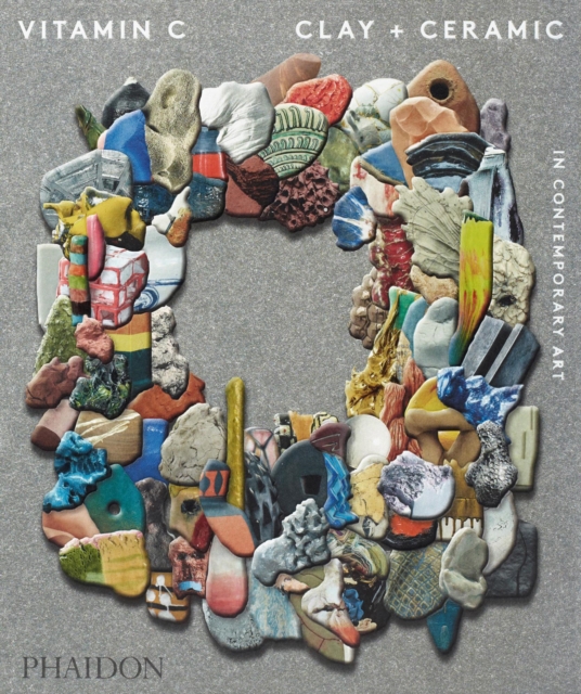 Vitamin C, Clay and Ceramic in Contemporary Art, Paperback / softback Book