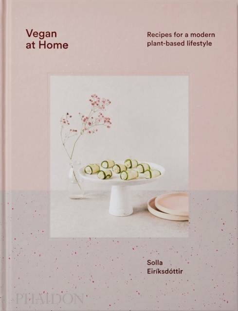 Vegan at Home : Recipes for a modern plant-based lifestyle, Hardback Book