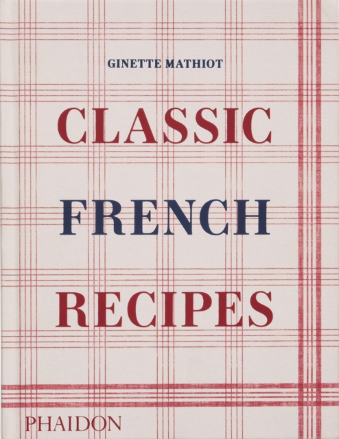 Classic French Recipes, Hardback Book