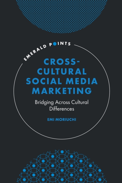 Cross-Cultural Social Media Marketing : Bridging Across Cultural Differences, Hardback Book