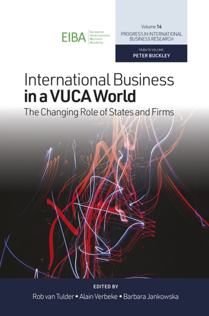 International Business in a VUCA World : The Changing Role of States and Firms, Hardback Book