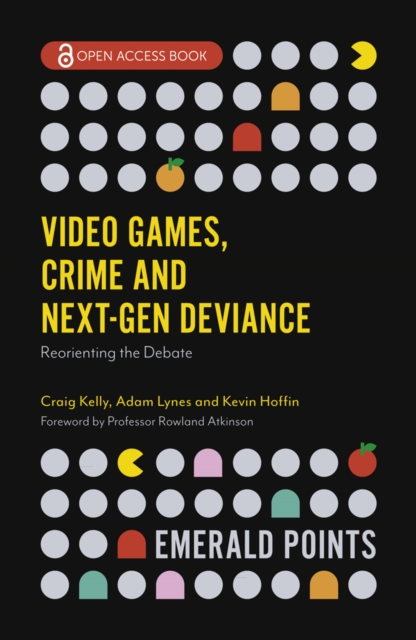 Video Games, Crime and Next-Gen Deviance : Reorienting the Debate, Paperback / softback Book