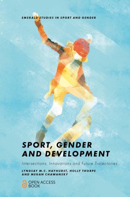 Sport, Gender and Development : Intersections, Innovations and Future Trajectories, EPUB eBook