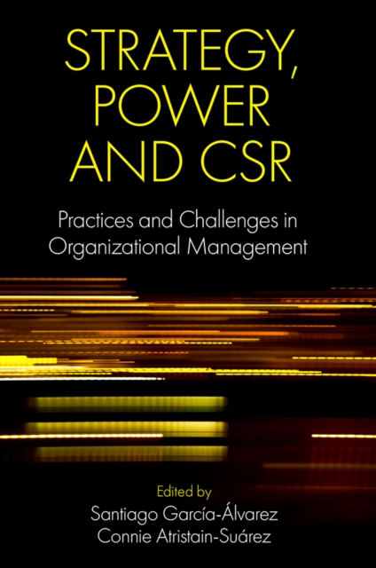Strategy, Power and CSR : Practices and Challenges in Organizational Management, Hardback Book