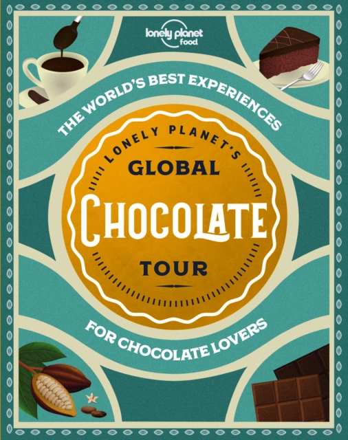 Lonely Planet Lonely Planet's Global Chocolate Tour, EPUB eBook