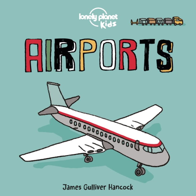 Lonely Planet Kids Airports, Board book Book