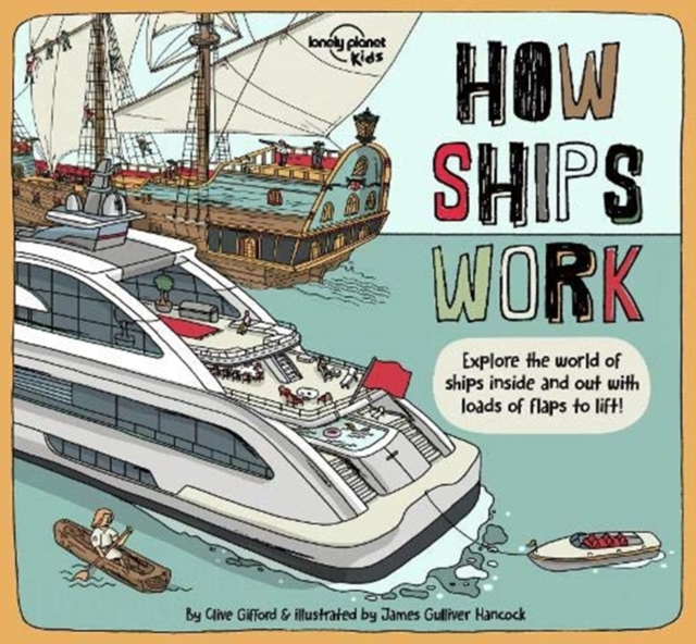 Lonely Planet Kids How Ships Work, Hardback Book