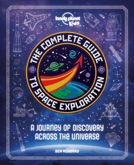 The Complete Guide to Space Exploration, Hardback Book