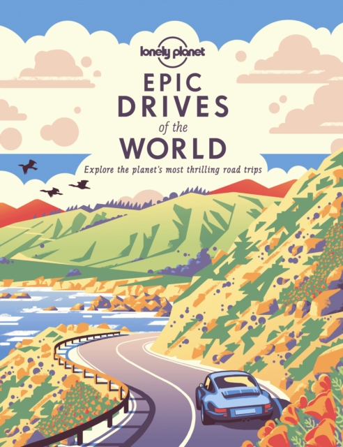 Lonely Planet Epic Drives of the World 1, Paperback / softback Book