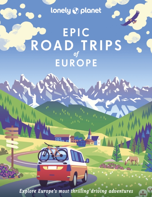 Lonely Planet Epic Road Trips of Europe, Hardback Book
