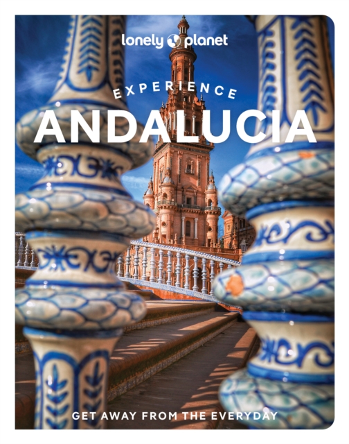 Lonely Planet Experience Andalucia, Paperback / softback Book