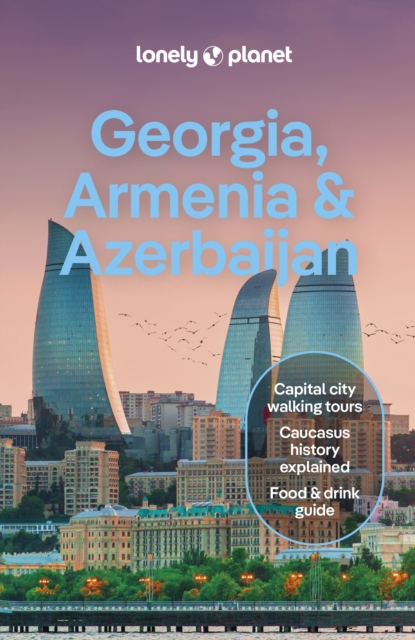 Lonely Planet Georgia, Armenia & Azerbaijan, Paperback / softback Book