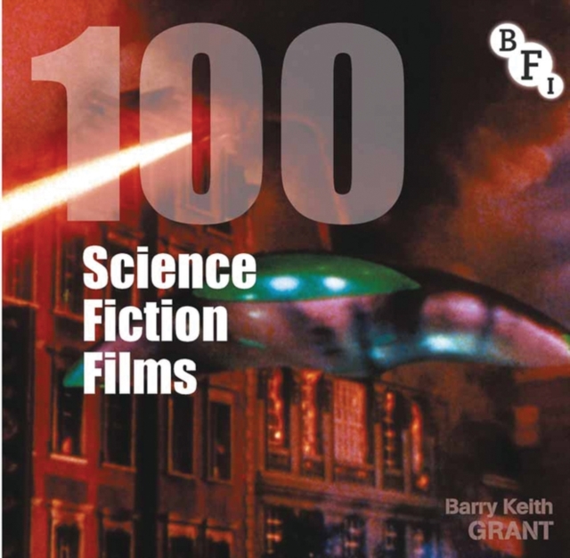 Ficiton Examples Films 100 Science Fiction Films: Barry Keith Grant: 9781838714079: hive.co.uk