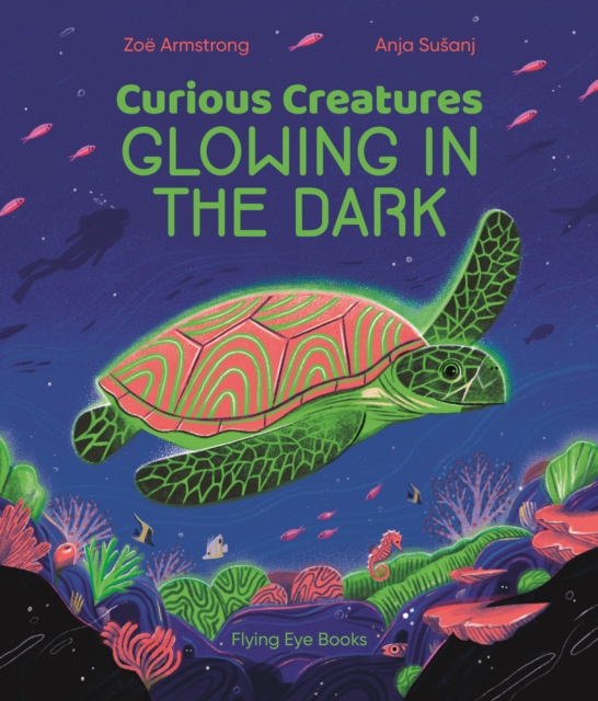 Curious Creatures Glowing in the Dark, Hardback Book