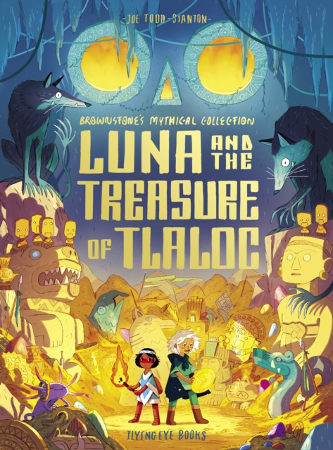 Luna and the Treasure of Tlaloc, Hardback Book
