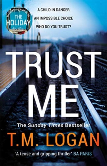 Trust Me : From the author of Netflix hit THE HOLIDAY, a gripping thriller to keep you up all night, Hardback Book