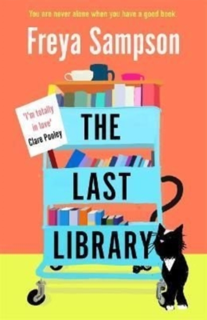 The Last Library : 'I really loved this . . . a brilliant first novel' Katie Fforde, Paperback / softback Book